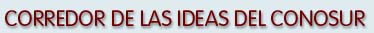 CORREDOR DE LAS IDEAS DEL CONOSUR